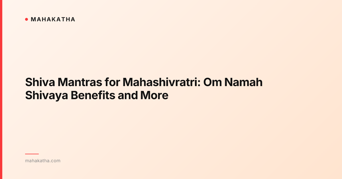 Shiva Mantras for Mahashivratri: Om Namah Shivaya Benefits and More