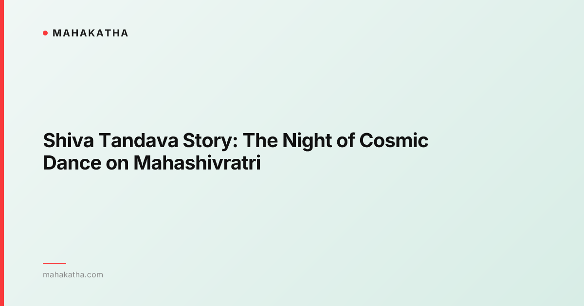 Shiva Tandava Story: The Night of Cosmic Dance on Mahashivratri