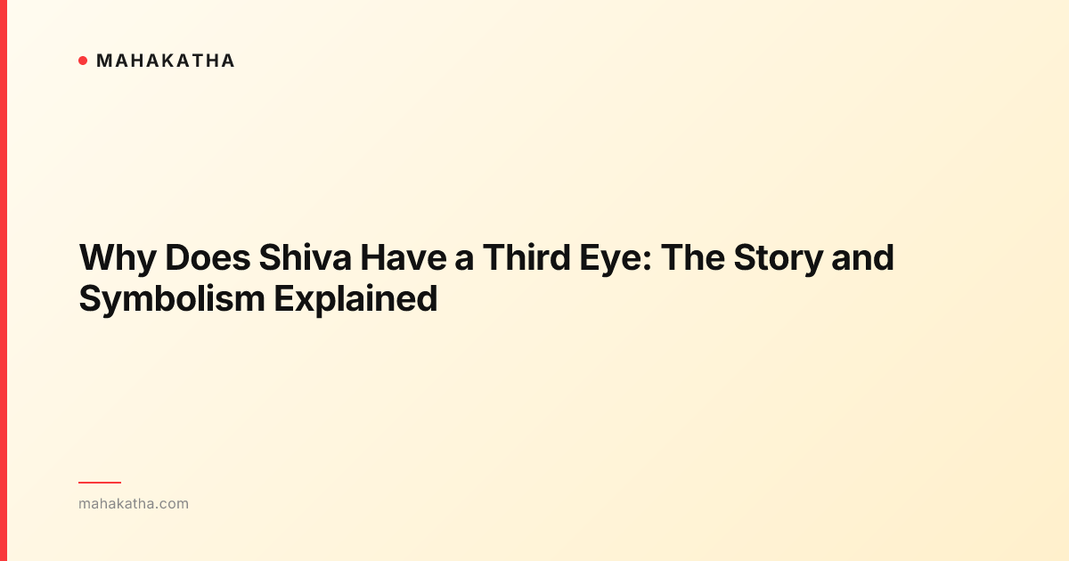 Why Does Shiva Have a Third Eye: The Story and Symbolism Explained