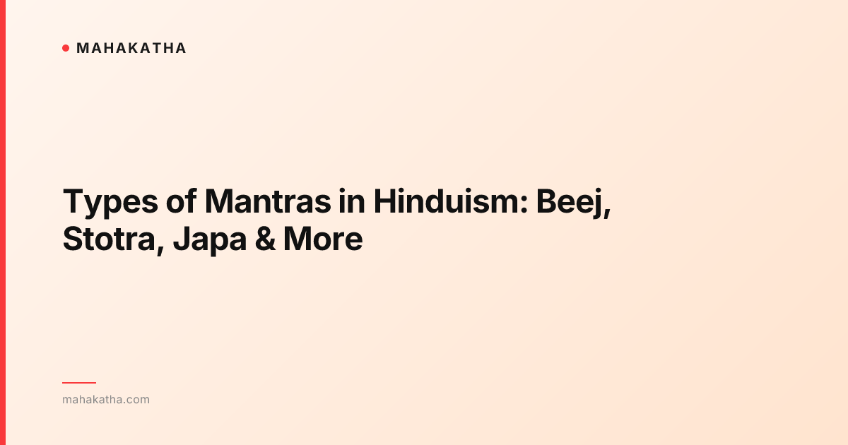 Types of Mantras in Hinduism: Beej, Stotra, Japa & More